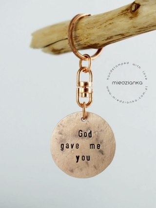 Brelok do kluczy God gave me You (miedź)
